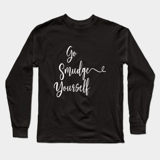 Go Smudge Yourself / Halloween 2023 Long Sleeve T-Shirt